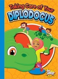 Enlarge image Cover: Taking Care of Your Diplodocus - Hi Jinx Press