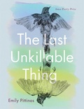 Cover: The Last Unkillable Thing - University of Iowa Press