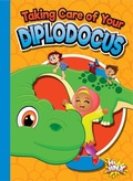 Cover: Taking Care of Your Diplodocus - BLACK RABBIT BOOKS