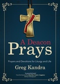 Cover: A Deacon Prays - Ave Maria Press