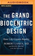Cover: The Grand Biocentric Design - Audible Studios on Brilliance