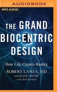 Enlarge image Cover: The Grand Biocentric Design - Audible Studios on Brilliance
