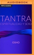 Cover: Tantra, Espiritualidad Y Sexo (Narracion En Castellano) - Audible Studios on Brilliance