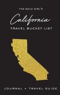 Cover: The Solo Girl's California Travel Bucket List - Journal and Travel Guide - Alexa West Publishing