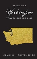 Cover: The Solo Girl's Washington Travel Bucket List - Journal and Travel Guide - Alexa West Publishing