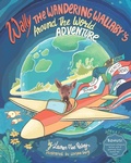 Cover: Wally The Wandering Wallaby's Around The World Adventure - Wander House Press