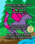 Cover: Drystan the Dragon and Friends Series Book 4 - Janice Spina