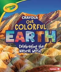 Abbildung von: Crayola (R) Our Colorful Earth - Lerner Publications (Tm)
