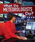 Cover: What Do Meteorologists Do? - PowerKids Press