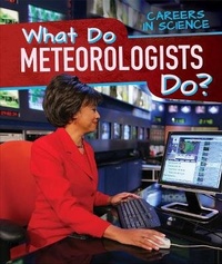Enlarge image Cover: What Do Meteorologists Do? - PowerKids Press