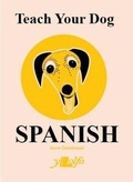 Cover: Teach Your Dog Spanish - Y Lolfa