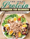 Cover: The Ideal Protein Cookbook for Beginners - Robert Gonzalez