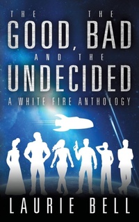 Enlarge image Cover: The Good, the Bad and the Undecided - Laurie Bell