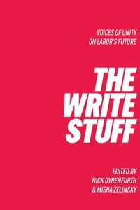 Enlarge image Cover: Write Stuff, The: Voices Of Unity On Labor's Future - Connor Court Publishing