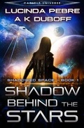 Cover: Shadow Behind the Stars (Shadowed Space Book 1) - Dawnrunner Press