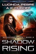 Cover: Shadow Rising (Shadowed Space Book 2) - Dawnrunner Press