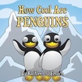 Cover: How Cool Are Penguins - Off the Kuf Publishing, Inc.