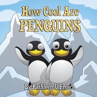 Enlarge image Cover: How Cool Are Penguins - Off the Kuf Publishing, Inc.