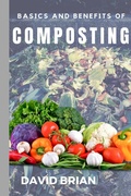 Cover: Basics and Benefits of Composting - Bn Publishing