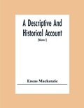 Cover: A Descriptive And Historical Account Of The Town And County Of Newcastle Upon Tyne, Including The Borough Of Gateshead (Volume I) - ALPHA EDITION