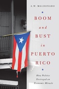 Cover: Boom and Bust in Puerto Rico - University of Notre Dame Press