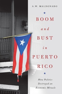 Enlarge image Cover: Boom and Bust in Puerto Rico - University of Notre Dame Press