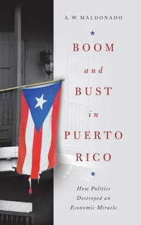Enlarge image Cover: Boom and Bust in Puerto Rico - University of Notre Dame Press