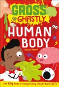 Cover: Gross and Ghastly: Human Body - DK Children