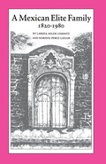 Cover: A Mexican Elite Family, 1820-1980 - Princeton University Press
