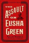 Cover: The Assault on Elisha Green - The University Press of Kentucky
