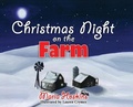 Cover: Christmas Night on The Farm - C&v 4 Seasons Publishing