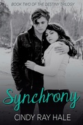Cover: Synchrony (The Destiny Trilogy, #2) - Cindy Ray Hale