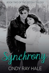 Enlarge image Cover: Synchrony (The Destiny Trilogy, #2) - Cindy Ray Hale