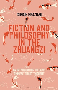 Abbildung von: Fiction and Philosophy in the Zhuangzi - Bloomsbury Academic