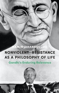 Cover: Nonviolent Resistance as a Philosophy of Life - Bloomsbury Academic
