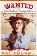 Cover: WANTED: Josie Thatcher, Cowboy Catcher (Buck Off Ranch, #1) - Kat Addams