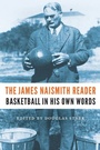 Cover: The James Naismith Reader - University of Nebraska Press