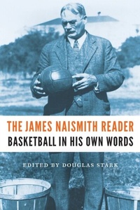 Abbildung von: The James Naismith Reader - University of Nebraska Press
