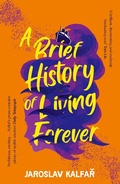 Cover: A Brief History of Living Forever - Sceptre
