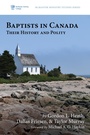 Cover: Baptists in Canada - Wipf and Stock Publishers