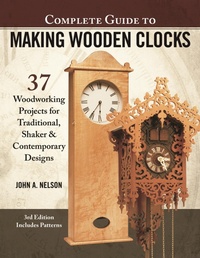 Enlarge image Cover: Complete Guide to Making Wooden Clocks, 3rd Edition - Fox Chapel Publishing