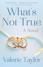 Cover: What's Not True - She Writes Press