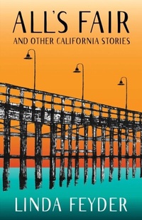 Abbildung von: All's Fair and Other California Stories - She Writes Press