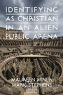 Cover: Identifying as Christian in an Alien Public Arena - Information Age Publishing