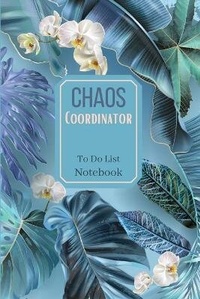 Abbildung von: Chaos Coordinator To Do List NotebookSpecial Design daily plannerChecklist Notebook Daily planner and notebook combined - Lulu.com