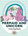 Cover: Mermaid and Unicorn Coloring Book for Kids - Lulu.com