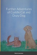 Cover: Further Adventures of Cuddle Cat and Dozy Dog - Lulu.com