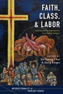 Cover: Faith, Class, and Labor - Wipf and Stock Publishers