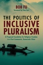 Cover: The Politics of Inclusive Pluralism - Wipf & Stock Publishers