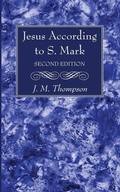 Cover: Jesus According to S. Mark, 2nd Edition - Wipf & Stock Publishers